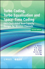 Turbo Coding, Turbo Equalisation and Space-Time Coding : EXIT-Chart-Aided Near-Capacity Designs for Wireless Channels - T. H. Liew