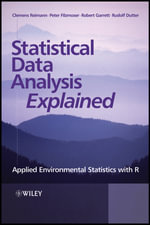 Statistical Data Analysis Explained : Applied Environmental Statistics with R - Clemens Reimann