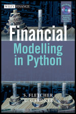 Financial Modelling in Python : The Wiley Finance Series - Shayne Fletcher