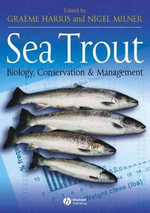 Sea Trout : Biology, Conservation and Management - Graeme Harris