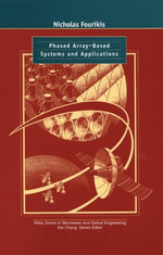 Phased Array-Based Systems and Applications : Wiley Series in Microwave and Optical Engineering - Nicholas Fourikis
