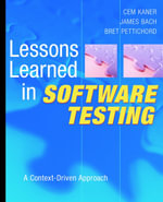 Lessons Learned in Software Testing : A Context-Driven Approach - Cem Kaner
