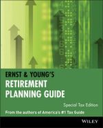 Ernst & Young's Retirement Planning Guide : Ernst & Young's Retirement Planning Guide Special Tax Edition - Ernst & Young LLP