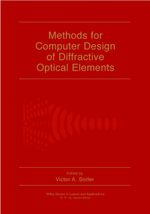 Methods for Computer Design of Diffractive Optical Elements : Wiley Series in Lasers and Applications - Victor A. Soifer