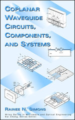 Coplanar Waveguide Circuits, Components, and Systems : Wiley Series in Microwave and Optical Engineering - Rainee N. Simons