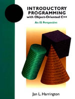 Introductory Programming With Object-Oriented C++ : An Is Perspective - Jan L. Harrington