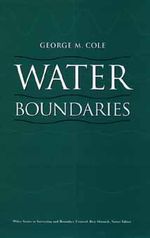 Water Boundaries : Wiley Series in Surveying and Boundary Control - George M. Cole