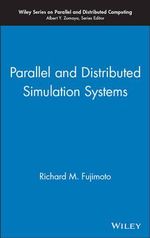 Parallel and Distributed Simulation Systems : Wiley Series on Parallel and Distributed Computing - Richard M. Fujimoto