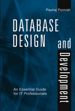 Database Design and Development : An Essential Guide for IT Professionals - Paulraj Ponniah