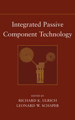 Integrated Passive Component Technology - Richard K. Ulrich