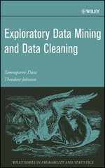 Exploratory Data Mining and Data Cleaning : Wiley Series in Probability and Statistics - Tamraparni Dasu