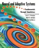 Neural and Adaptive Systems : Fundamentals Through Simulations - José C. Principe