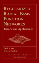 Regularized Radial Basis Function Networks : Theory and Applications - Paul V. Yee