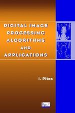 Digital Image Processing Algorithms and Applications - Ioannis  Pitas