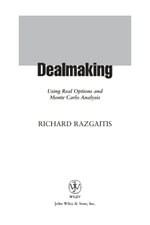 Dealmaking : Using Real Options and Monte Carlo Analysis - Richard Razgaitis