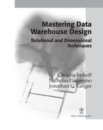 Mastering Data Warehouse Design : Relational and Dimensional Techniques - Claudia Imhoff