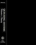 Queueing Systems, Volume I : Queueing Systems, Volume I Theory v. 1 - Leonard Kleinrock