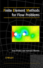 Finite Element Methods for Flow Problems - Jean Donea