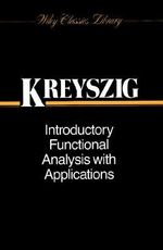 Introductory Functional Analysis with Applications : Wiley Classics Library - Erwin Kreyszig