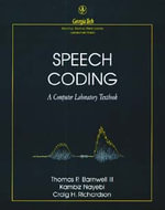Speech Coding : A Computer Laboratory Textbook - Thomas P. Barnwell