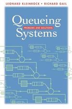 Queueing Systems : Problems and Solutions - Leonard Kleinrock