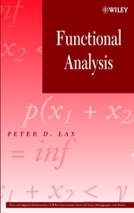 Functional Analysis : A Wiley Texts, Monographs and Tracts - Peter D. Lax