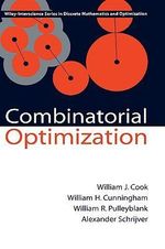 Combinatorial Optimization : Wiley Series in Discrete Mathematics and Optimization - William J. Cook