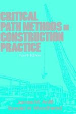 Critical Path Methods in Construction Practice - James M. Antill