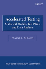 Accelerated Testing : Statistical Models, Test Plans, and Data Analysis - Wayne B. Nelson