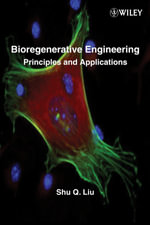 Bioregenerative Engineering : Principles and Applications - Shu Q. Liu