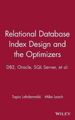 Relational Database Index Design and the Optimizers : DB2, Oracle, SQL Server, et al. - Tapio Lahdenmaki