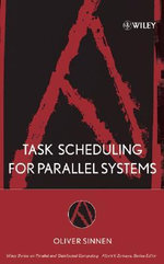 Task Scheduling for Parallel Systems : Wiley Series on Parallel and Distributed Computing - Oliver Sinnen