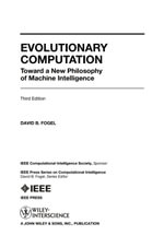 Evolutionary Computation : Toward a New Philosophy of Machine Intelligence - David B. Fogel