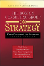 The Boston Consulting Group on Strategy : Classic Concepts and New Perspectives - Carl W. Stern