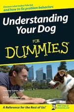 Understanding Your Dog For Dummies : For Dummies (Pets) - Stanley Coren
