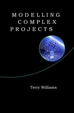 Modelling Complex Projects - Terry Williams