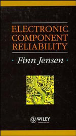 Electronic Component Reliability : Fundamentals, Modelling, Evaluation, and Assurance - Finn Jensen
