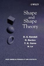 Shape and Shape Theory : Wiley Series in Probability and Statistics - D. G. Kendall
