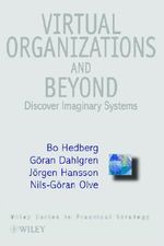 Virtual Organizations and Beyond : Discovering Imaginary Systems - Bo Hedberg