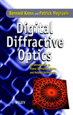 Digital Diffractive Optics : An Introduction to Planar Diffractive Optics and Related Technology - Bernard C. Kress