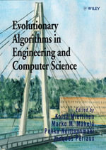 Evolutionary Algorithms in Engineering and Computer Science : Recent Advances in Genetic Algorithms, Evolution Strategies, Evolutionary Programming, Genetic Programming and Industrial Applications - K. Miettinen