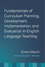 Fundamentals of Curriculum Planning, Development, Implementation, and Evaluation in English Language Teaching - Eman, Ph.D Elturki
