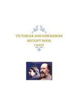 Victorian and Edwardian Receipt Book : Cakes - R. J. Aitken