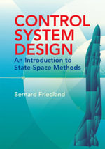 Control System Design : An Introduction to State-Space Methods - Bernard Friedland