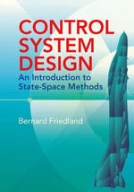 Control System Design : An Introduction to State-Space Methods - Bernard Friedland