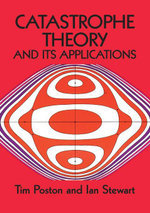 Catastrophe Theory and Its Applications - Tim Poston