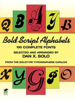 Bold Script Alphabets : Lettering, Calligraphy, Typography - Dan X. Solo