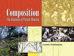 Composition : The Anatomy of Picture Making - Harry Sternberg