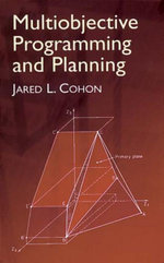 Multiobjective Programming and Planning : Dover Books on Computer Science - Jared L. Cohon