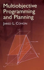 Multiobjective Programming and Planning : Dover Books on Computer Science - Jared L. Cohon